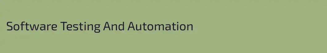 Software Testing And Automation